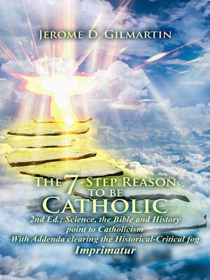 cover image of The 7-Step Reason to be Catholic 2nd Ed.